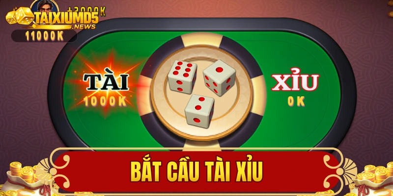 Bắt cầu tài xỉu